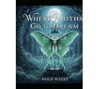 Where Moths Go To Dream