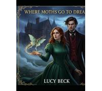 Where Moths Go To Dream