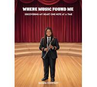 Where Music Found Me: Discovering My Heart One Note at a Time