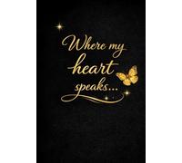 Where My Heart Speaks: A Personal Diary for Thoughts, Dreams & Reflections