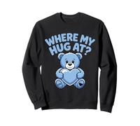 Where My Hug At Bear Holding Heart Love Hugs At Bear Felpa