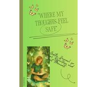 “Where My Thoughts Feel Safe”: “A Gentle Journal for Personal Reflections and Quiet Moments”