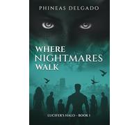 Where Nightmares Walk: Lucifer's Halo - Book I
