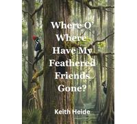 Where O' Where Have My Feathered Friends Gone