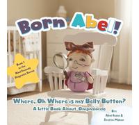 Where Oh Where is My Belly Button?: A Little Book About Omphalocele