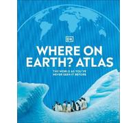 Where on Earth? Atlas (Copertina rigida) DK Where on Earth? Atlases