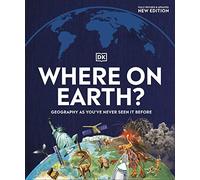 Where on Earth?: Geography As You've Never Seen It Before