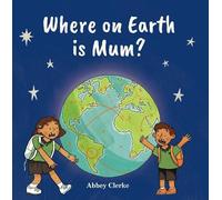 Where on Earth is Mum? (Copertina rigida)