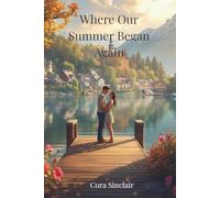 Where Our Summer Began Again: A Small-Town Second-Chance Romance