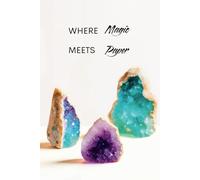 Where Paper Meets Magic: Portable Crystal Inspiration Journal: Compact 6x9 Notebook for Creativity, Affirmations, and Manifestation