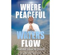 Where Peaceful Waters Flow: Daily Stillness for Peace and Presence