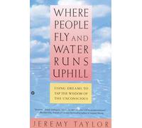 Jeremy Taylor Where People Fly and Water Runs Uphill (Tascabile)