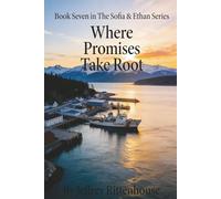 Where Promises Take Root: Book Seven In The Sofia & Ethan Series