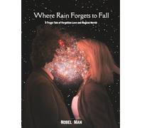 Where Rain Forgets to Fall: A Tragic Tale of Forgotten Love and Magical Worlds