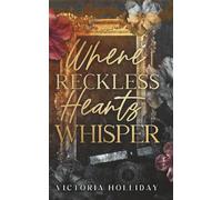 Where Reckless Hearts Whisper: Eine verbotene Mafia-Liebesgeschichte
