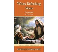 Where Refreshing Waits: The Path Back to First Love: 20