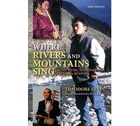 Where Rivers And Mountains Sing: Sound, Music, And Nomadism in Tuva And Beyond