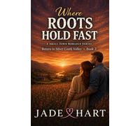 Where Roots Hold Fast: Return to Silver Creek Valley - Book 2