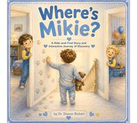Where’s Mikie: A Hide and Find Story and Interactive Journey of Discovery