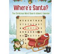 Where’s Santa? The Christmas Word Search Advent Calendar: A Fun and Festive Holiday Countdown Puzzle Book for Kids