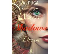 WHERE SHADOWS DREAM
