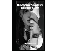 Where Shadows Kiss the Light
