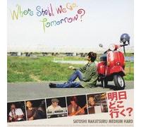WHERE SHALL WE GO.TOMORROW? -