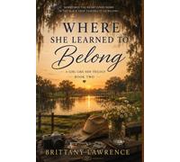 Where She Learned to Belong: A Girl Like Her Trilogy: Book Two
