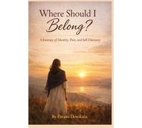 Where Should I Belong?: A journey of identity, pain, and self-discovery