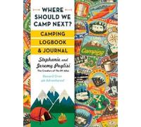 Where Should We Camp Next?: Camping Logbook and Journal