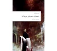 Where Silence Bleeds. Life is a Story - story.one