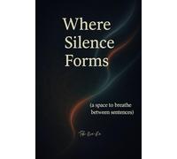 Where Silence Forms: A Life Journal: Quiet Pages for Meeting Yourself