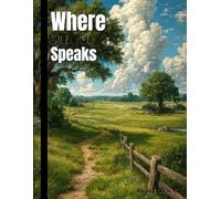 Where Silence Speaks Journal: Peaceful Countryside Path Lined Notebook for Meditation, Mindfulness & Quiet Reflection | 120 Pages Tranquil Landscape ... Contemplation, Spiritual Growth & Inner Peace