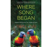 Where Song Began: Australia's Birds and How They Changed the World