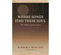 Where Songs Find Their Soul: The Willow Grace Story