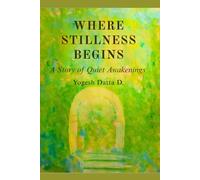 Where Stillness Begins: A Story of Quiet Awakenings