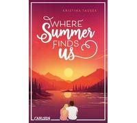 Where Summer Finds Us: Cozy High School Romance mit Fernweh-Potenzial