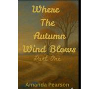 Where The Autumn Wind Blows: Part One