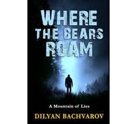 Where the Bears Roam: A Mountain of Lies