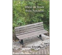 Where the Bench Waits Notebook