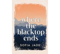 Where the Blacktop Ends: An Age Gap, Grumpy x Sunshine, Nanny Romance