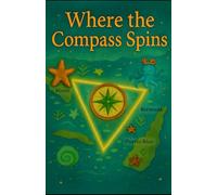 Where the Compass Spins: Magic, mystery and a secret island