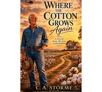 Where The Cotton Grows Again: Some Wounds Never Heal. Some Roots Never Die