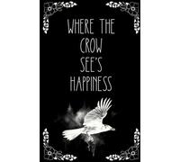 where the crow see's happiness