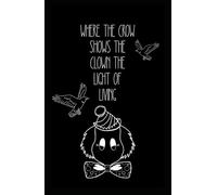 where the crow shows the clown the light of living