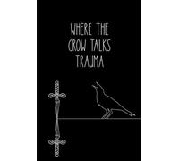 Where the crow talks trauma