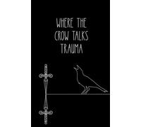 Where the crow talks trauma