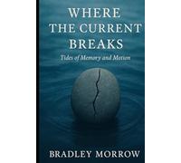 Where The Current Breaks: Tides of Memory and Motion