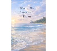 Where The Current Turns: A Little River Cottages Novel