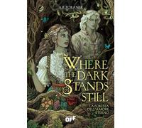 Where the dark stands still. La foresta dell'amore eterno [Hardcover] [May 07, 2